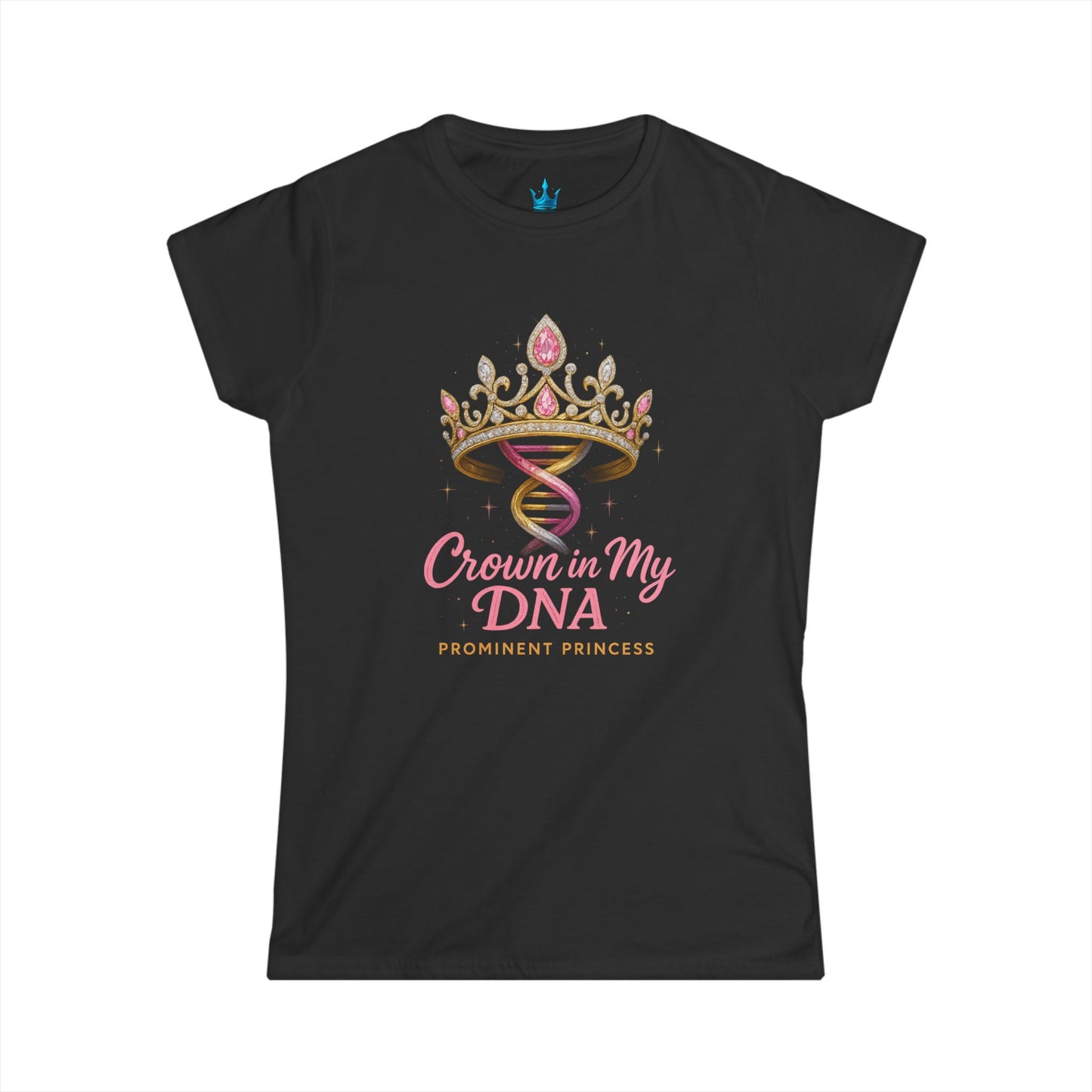 Princess Mayah - Crown In My DNA Affirmation Shirt