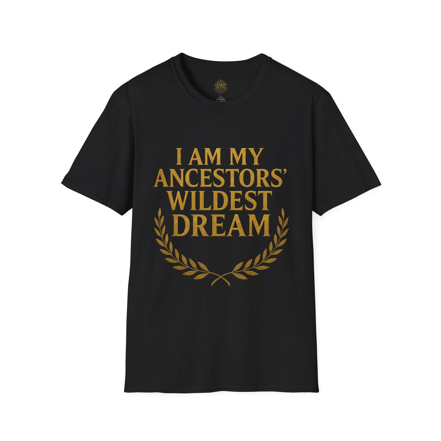 I am my Ancestors Wildest Dream - Unisex Legacy Tee