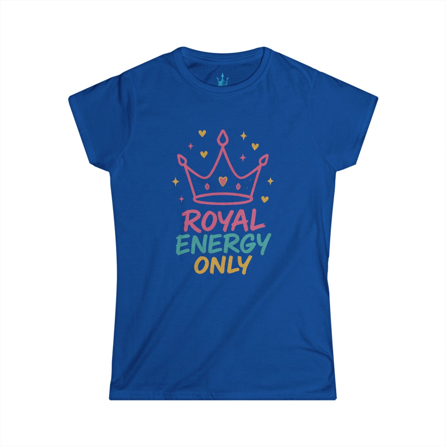 Princess Mayah - Royal Energy Only Affirmation Shirt