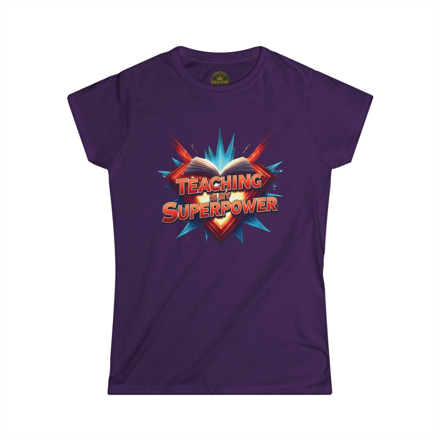 Prominent Educator Women - Teaching is my Superpower Women - Teacher Tribute Tee