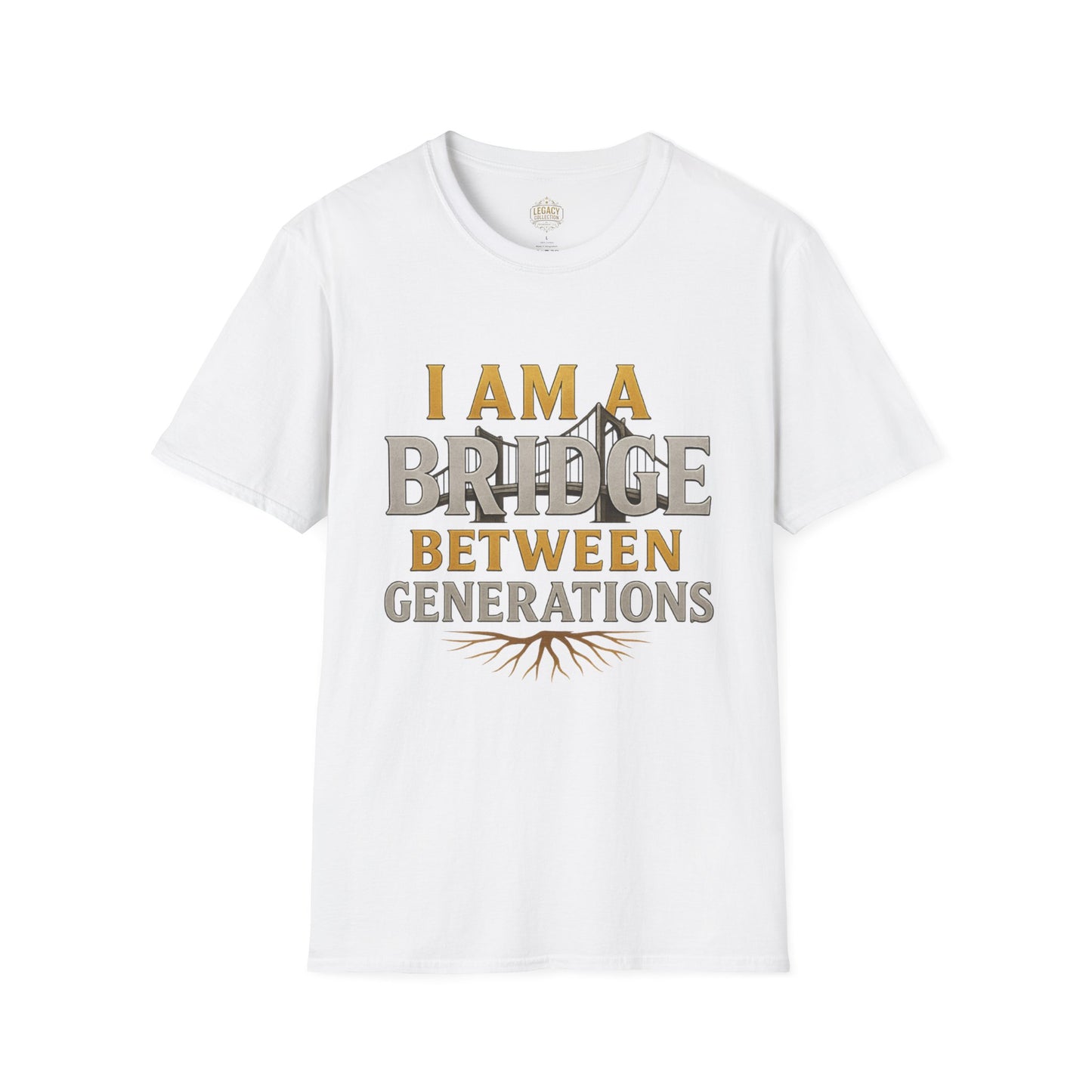 I am a Bridge between Generations - Unisex Legacy Tee
