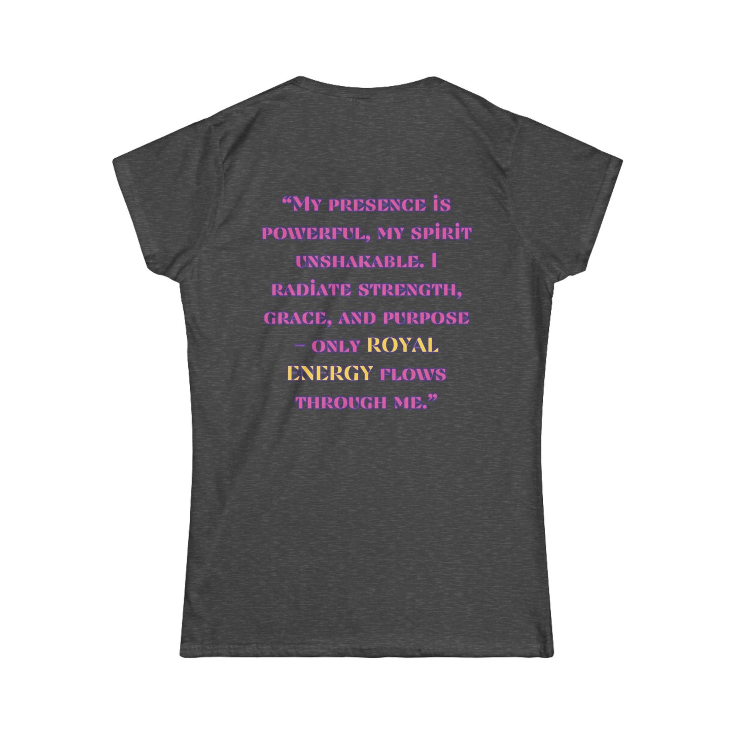 Princess Mayah - Royal Energy Only Affirmation Shirt