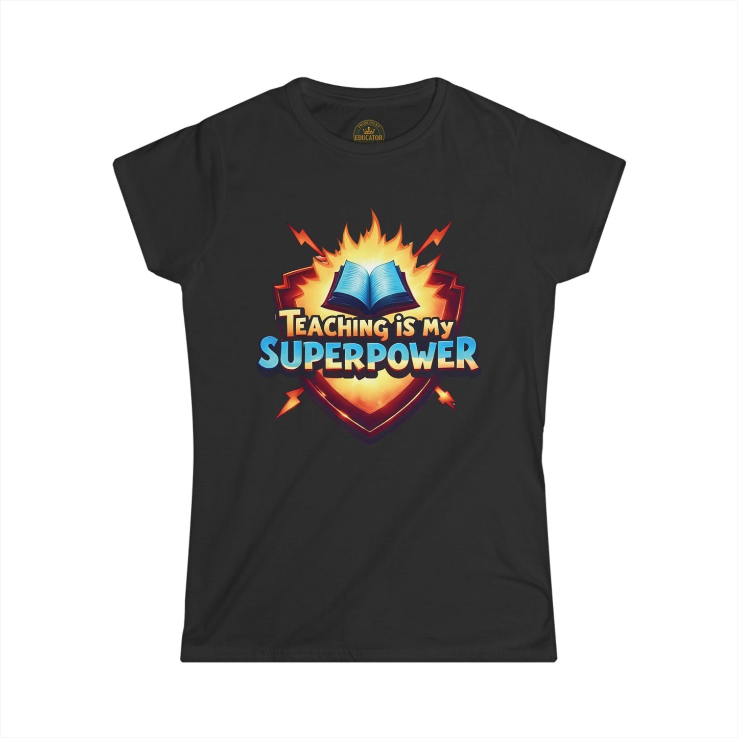 Prominent Educator Women - Teaching is my Superpower - Teacher Tribute Tee