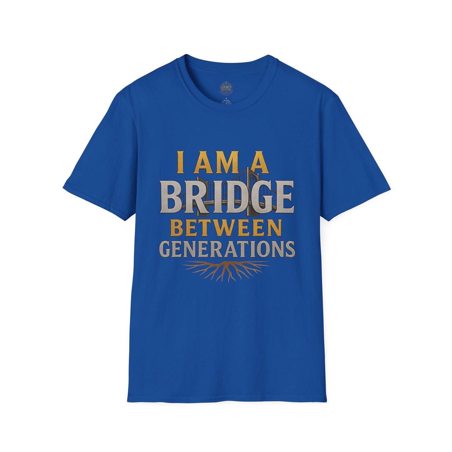I am a Bridge between Generations - Unisex Legacy Tee