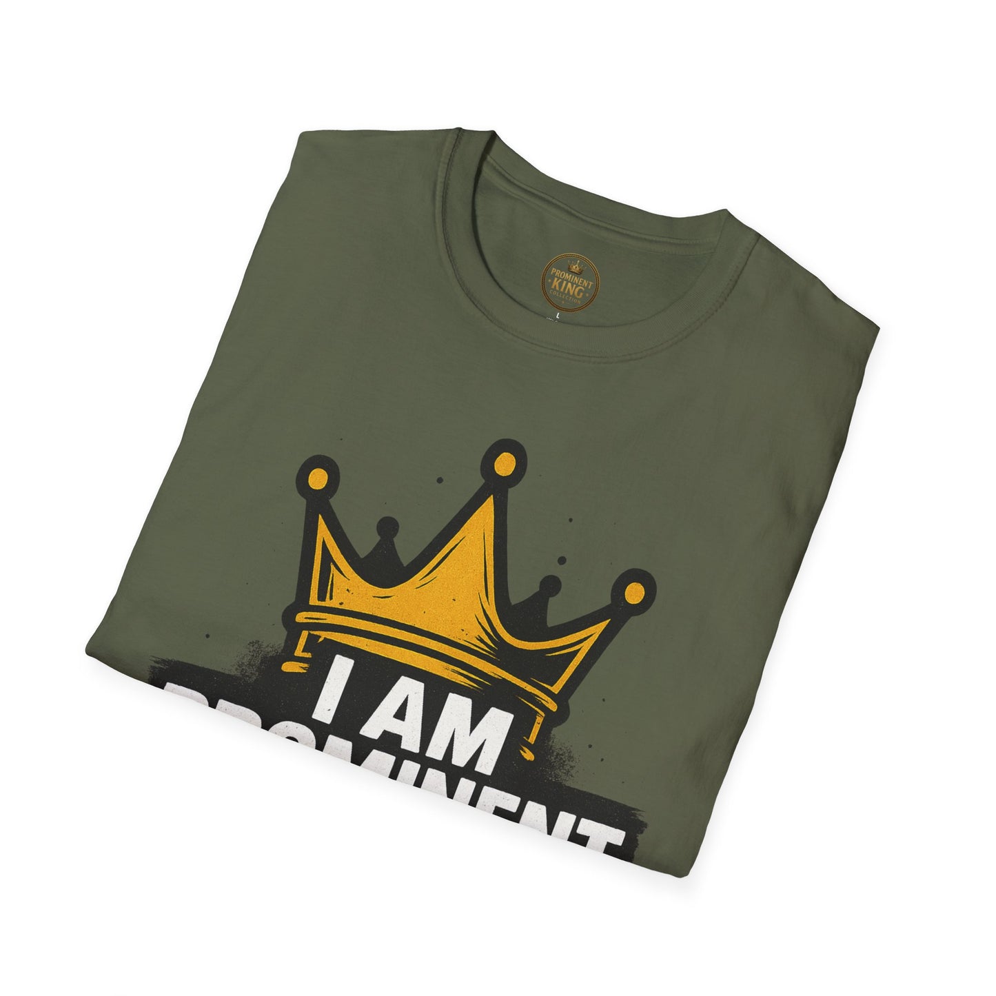 Prominent King - I Am Prominent T-Shirt