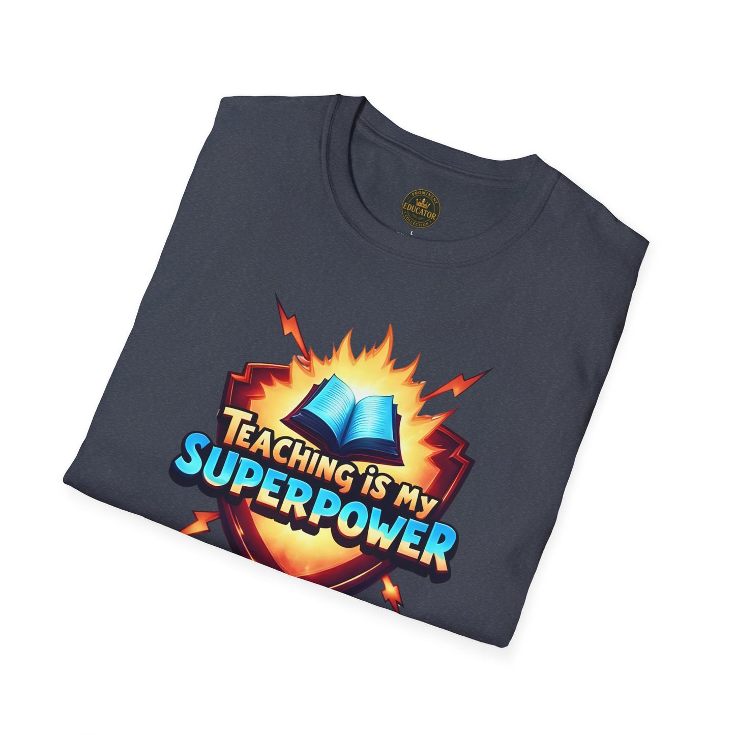 Prominent Educator Men - Teaching is my Superpower Men - Teacher Tribute Tee