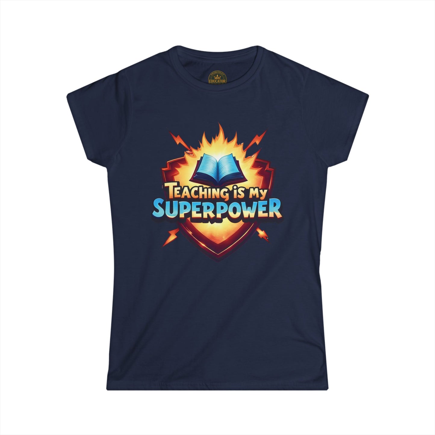 Prominent Educator Women - Teaching is my Superpower - Teacher Tribute Tee