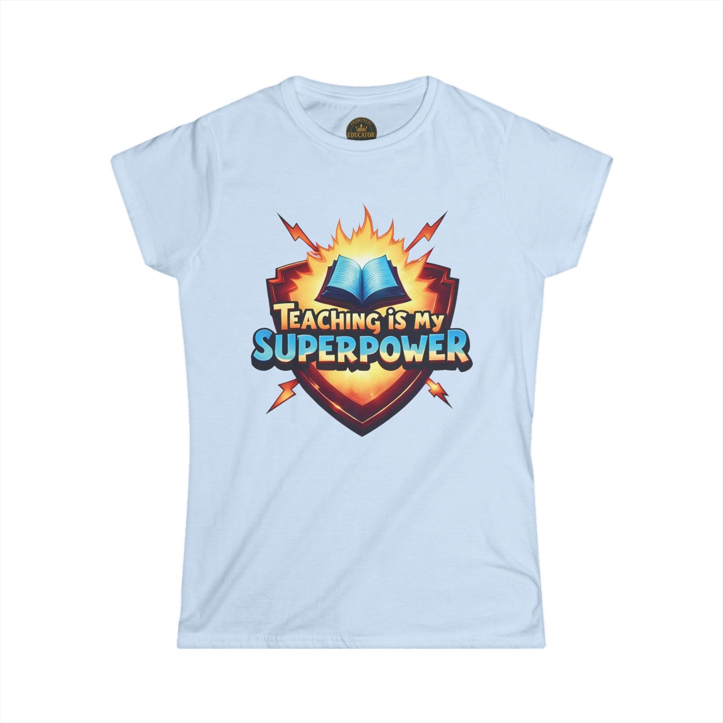 Prominent Educator Women - Teaching is my Superpower - Teacher Tribute Tee