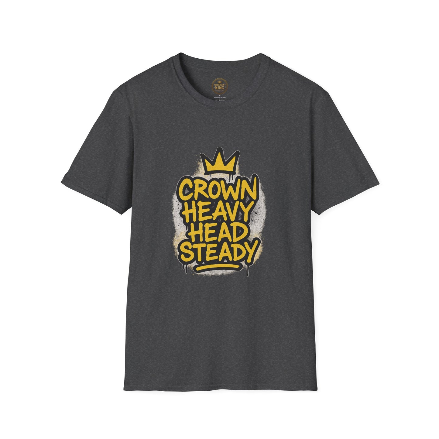 Prominent King - Crown Heavy, Head Steady T-Shirt