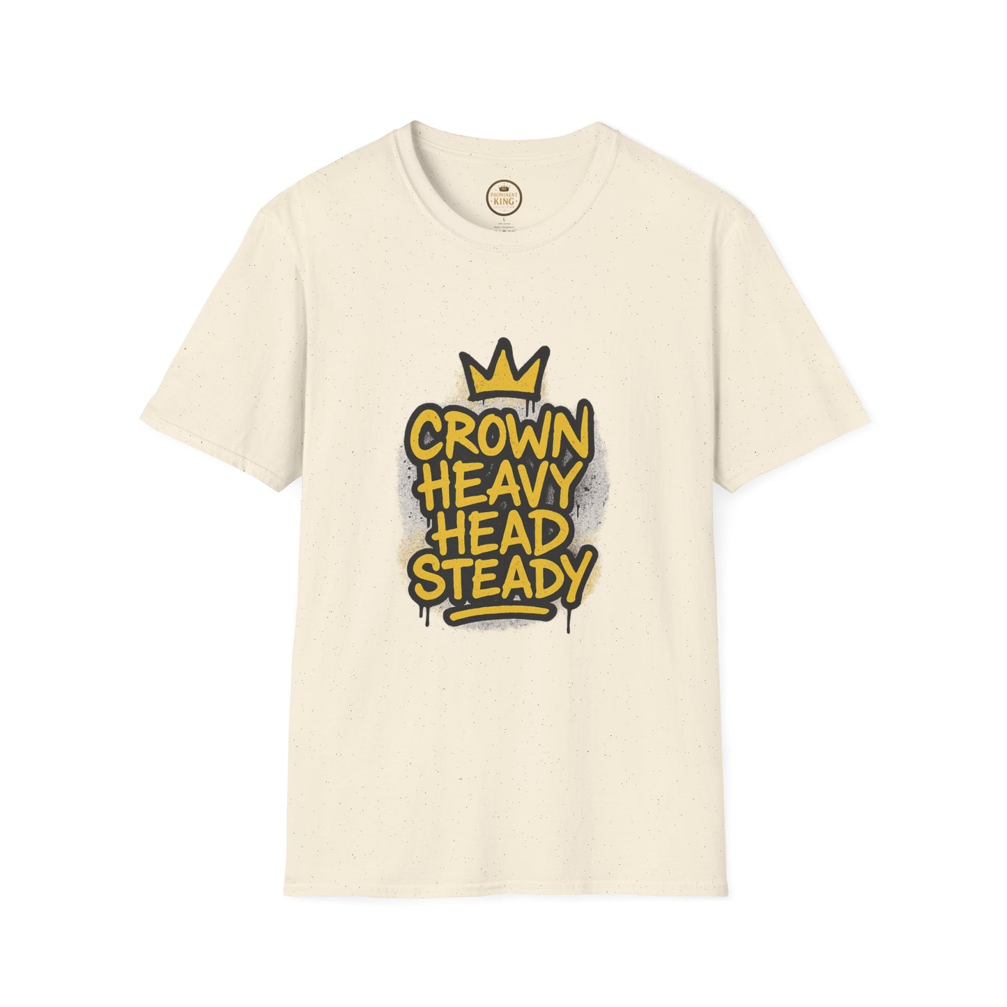Prominent King - Crown Heavy, Head Steady T-Shirt