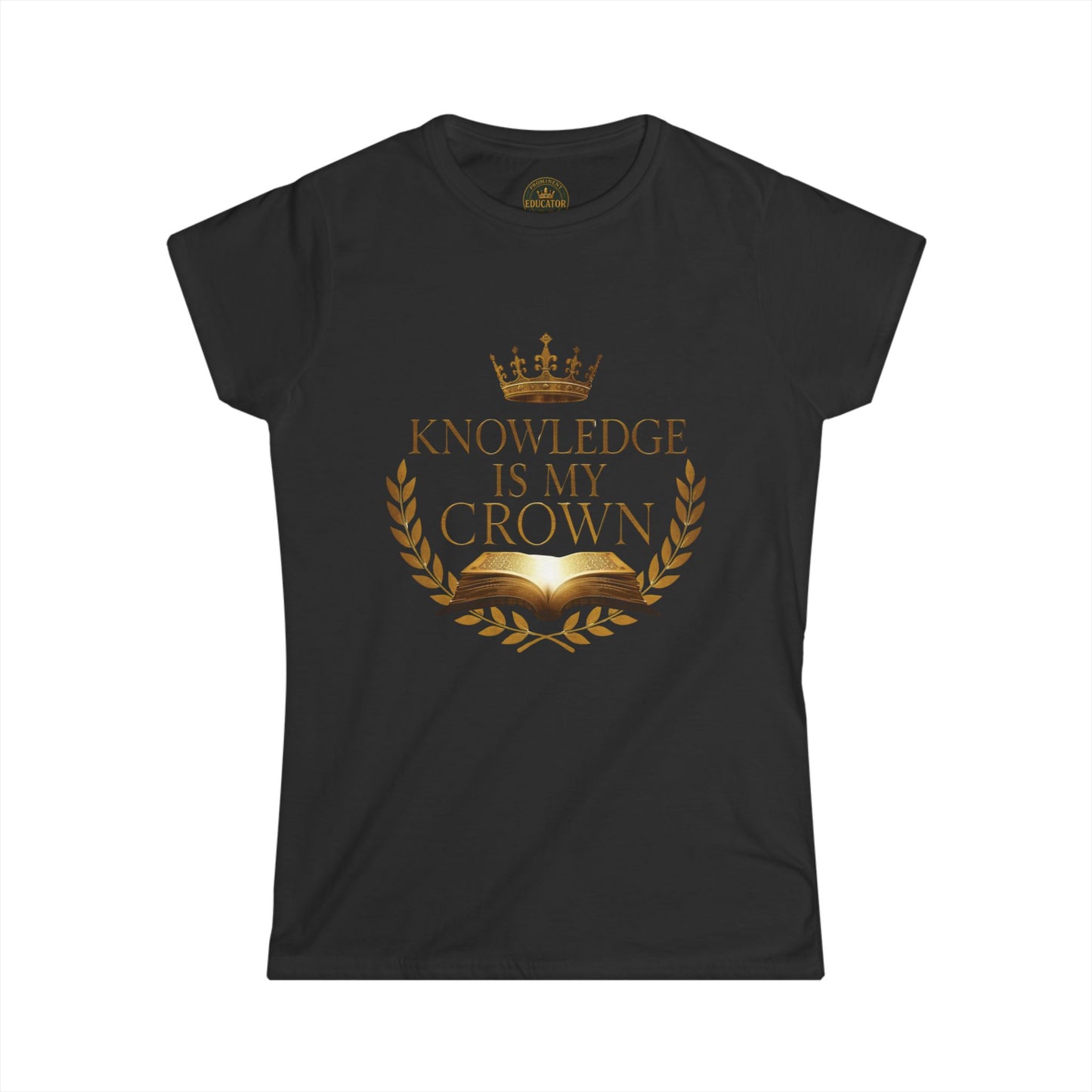 Prominent Educator Women - Knowledge is my Crown - Teacher Tribute Tee