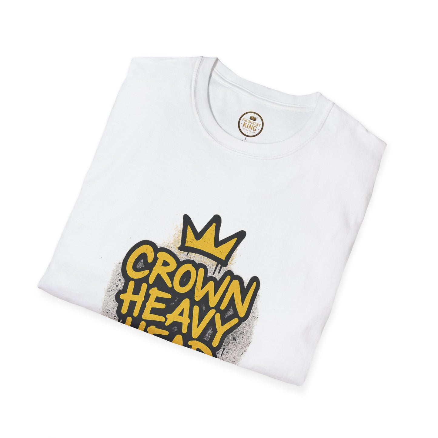 Prominent King - Crown Heavy, Head Steady T-Shirt