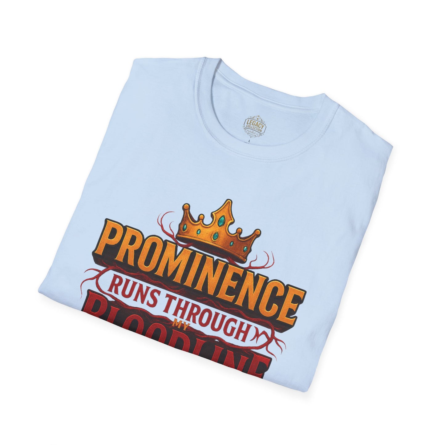 Prominence runs through my Bloodline - Unisex Legacy Tee