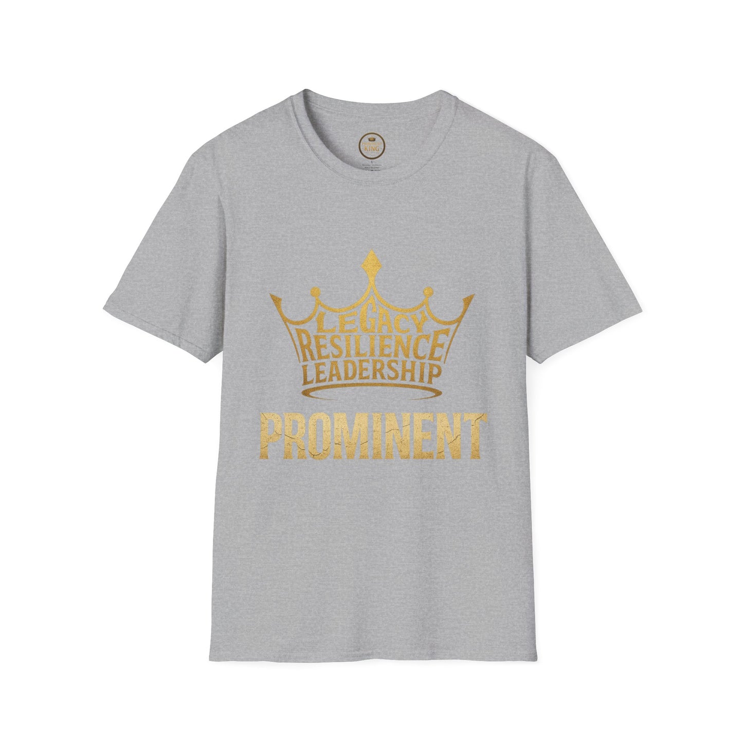 Prominent King - Legacy, Resilience, Leadership T-Shirt