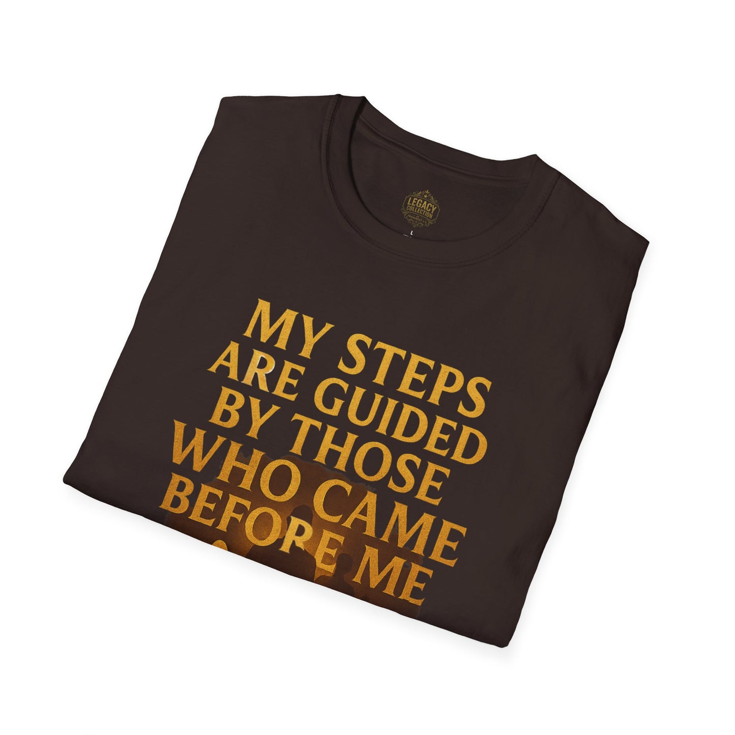 My Steps are Guided by Those who came Before Me - Unisex Legacy Tee