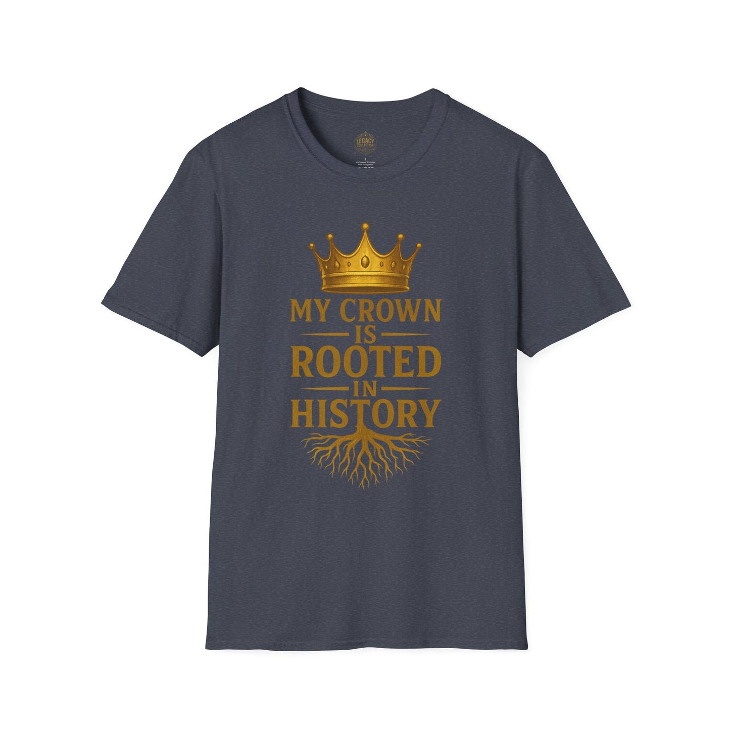 My Crown is Rooted in History - Unisex Legacy Tee