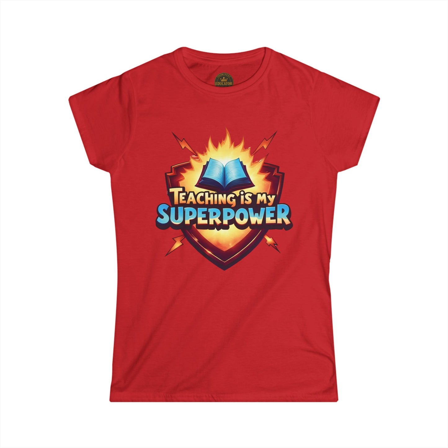 Prominent Educator Women - Teaching is my Superpower - Teacher Tribute Tee