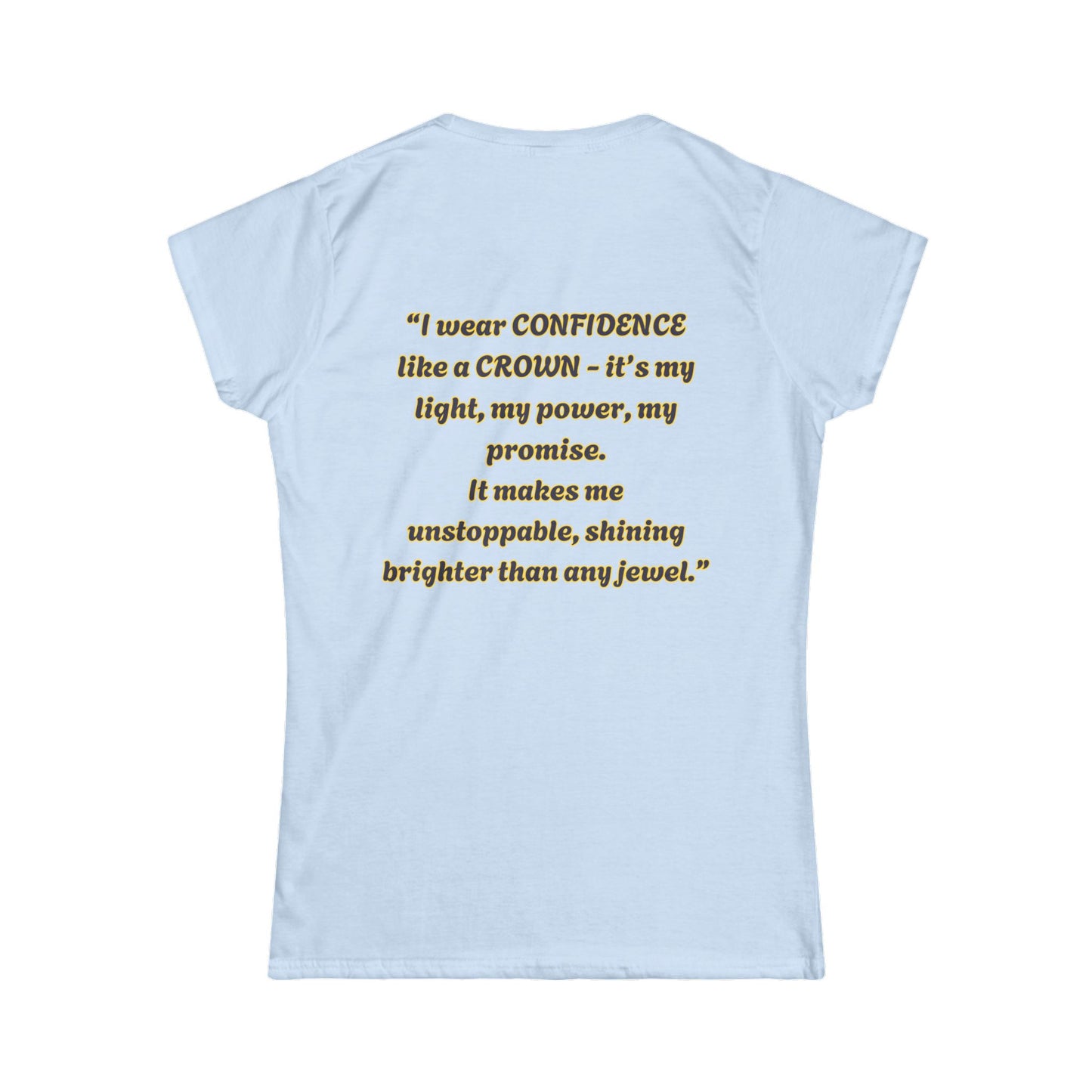 Princess Mayah - Confidence Is my Crown Affirmation Shirt