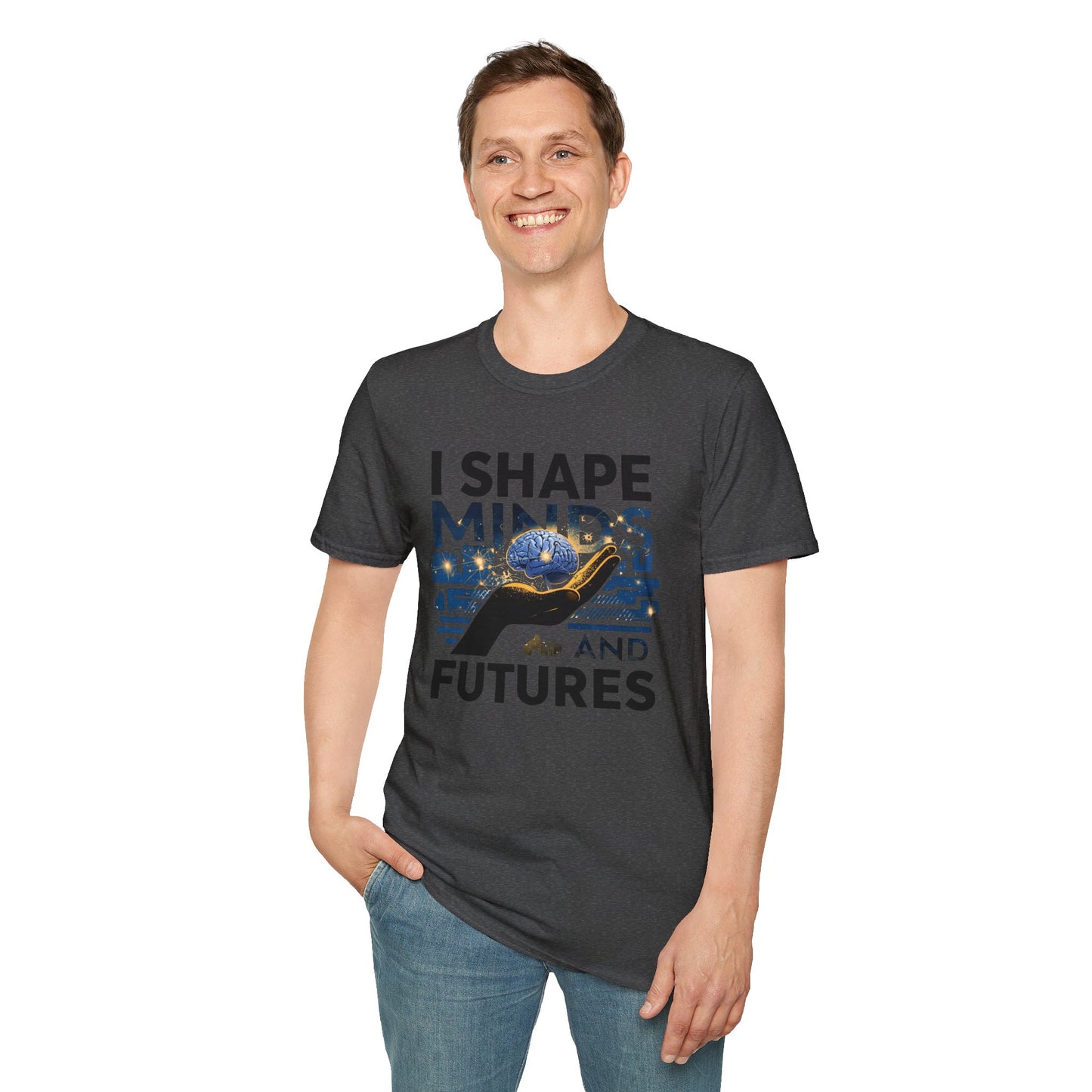 Prominent Educator Men - I Shape Minds and Futures Men - Teacher Tribute Tee