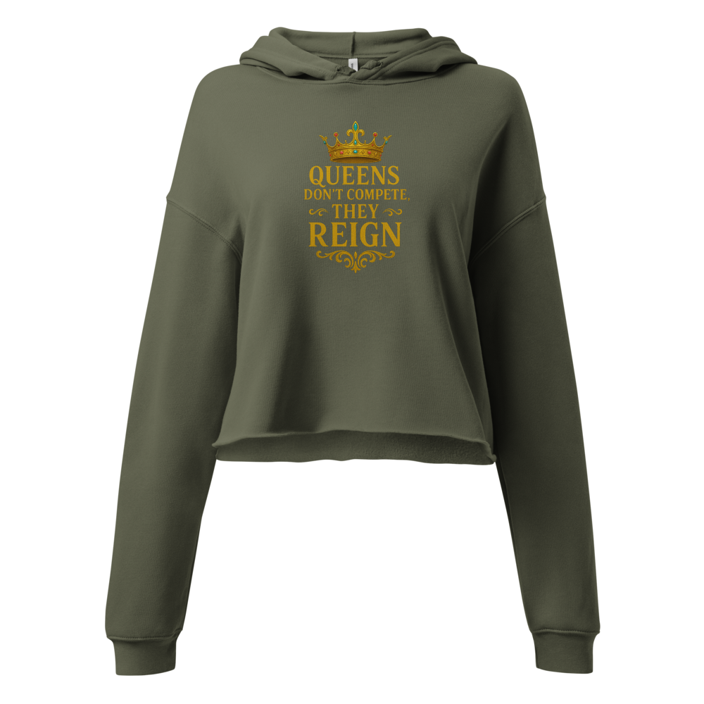👑 Queens Don’t Compete, They Reign Crop Hoodie: Prominent Queen Collection