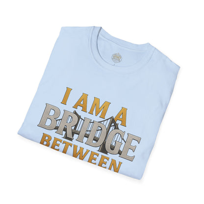 I am a Bridge between Generations - Unisex Legacy Tee