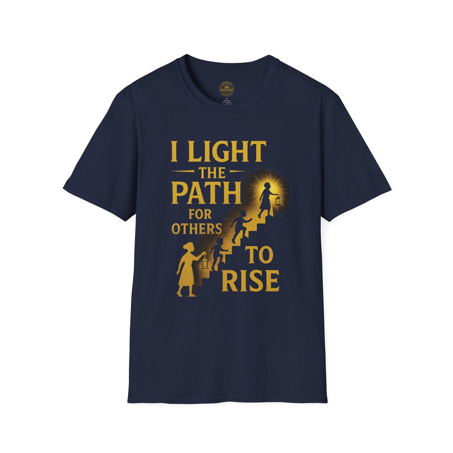 Prominent Educator Men - I Light the Path for Others to Rise Men - Teacher Tribute Tee
