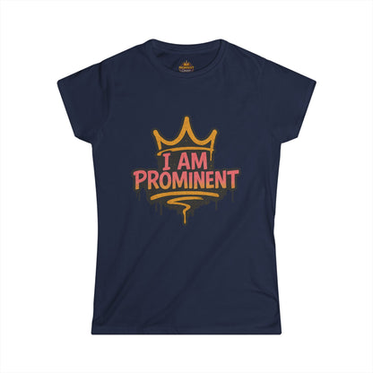 I am Prominent - Women's Tee - Prominent Queen Collection