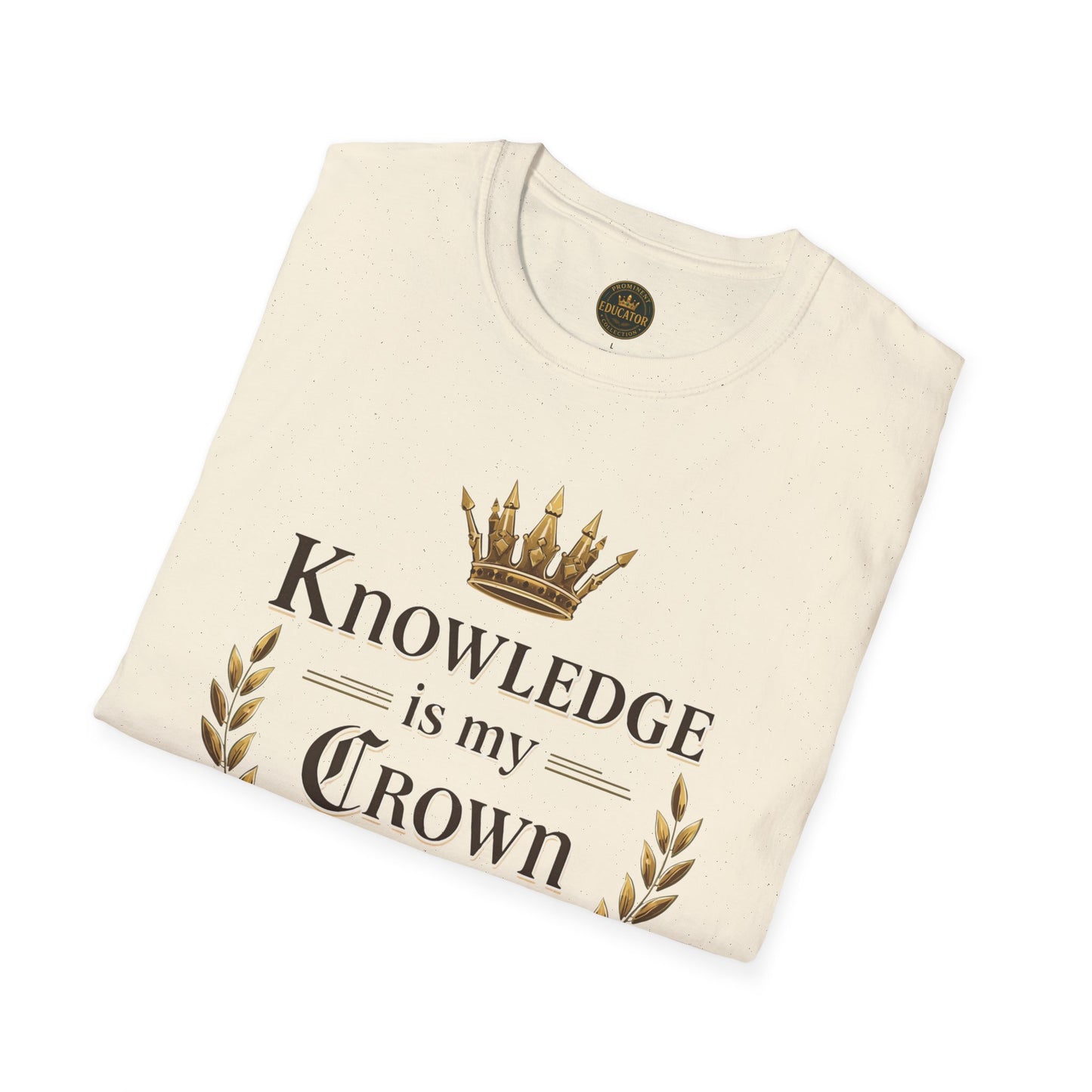 Prominent Educator Men - Knowledge is my Crown Men - Teacher Tribute Tee