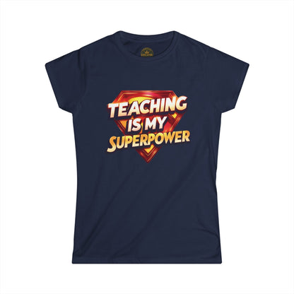 Teaching is my Superpower Prominent Educator Women - Teacher Tribute Tee