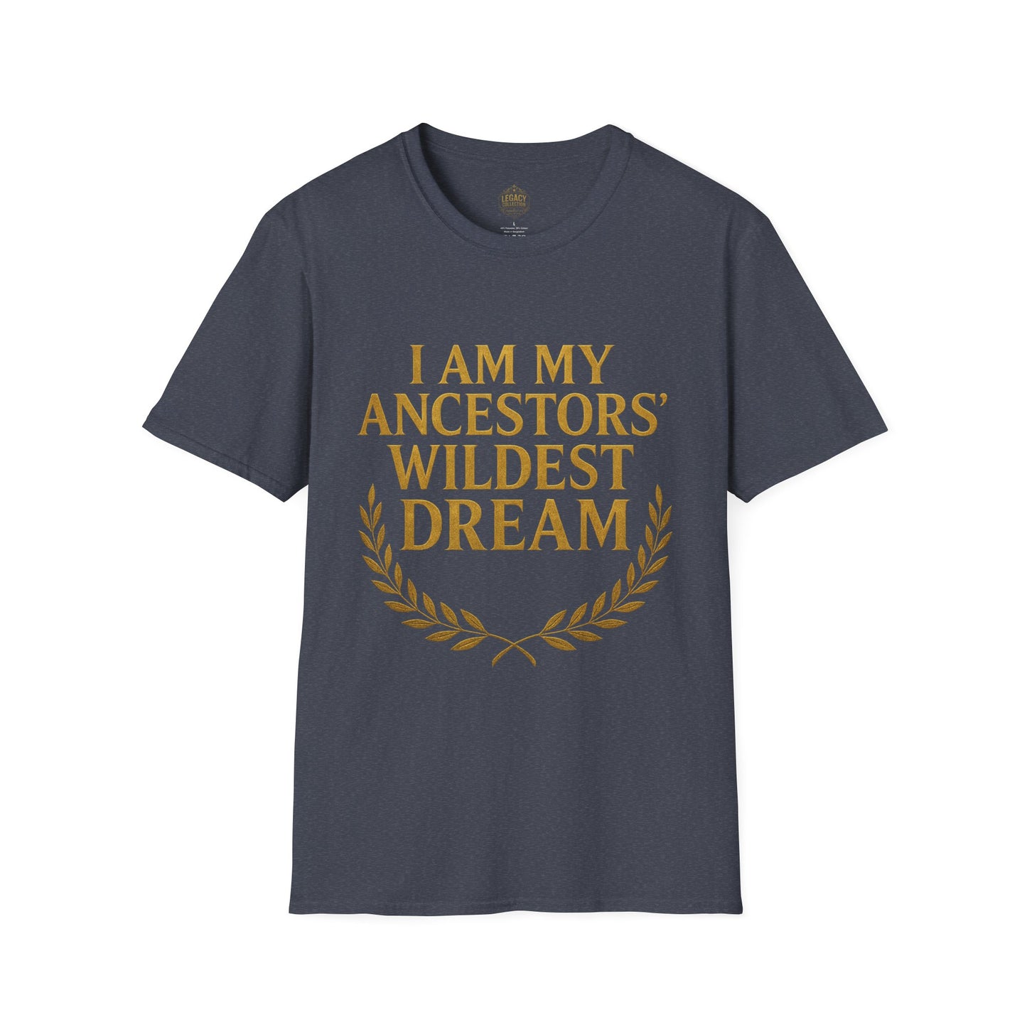 I am my Ancestors Wildest Dream - Unisex Legacy Tee