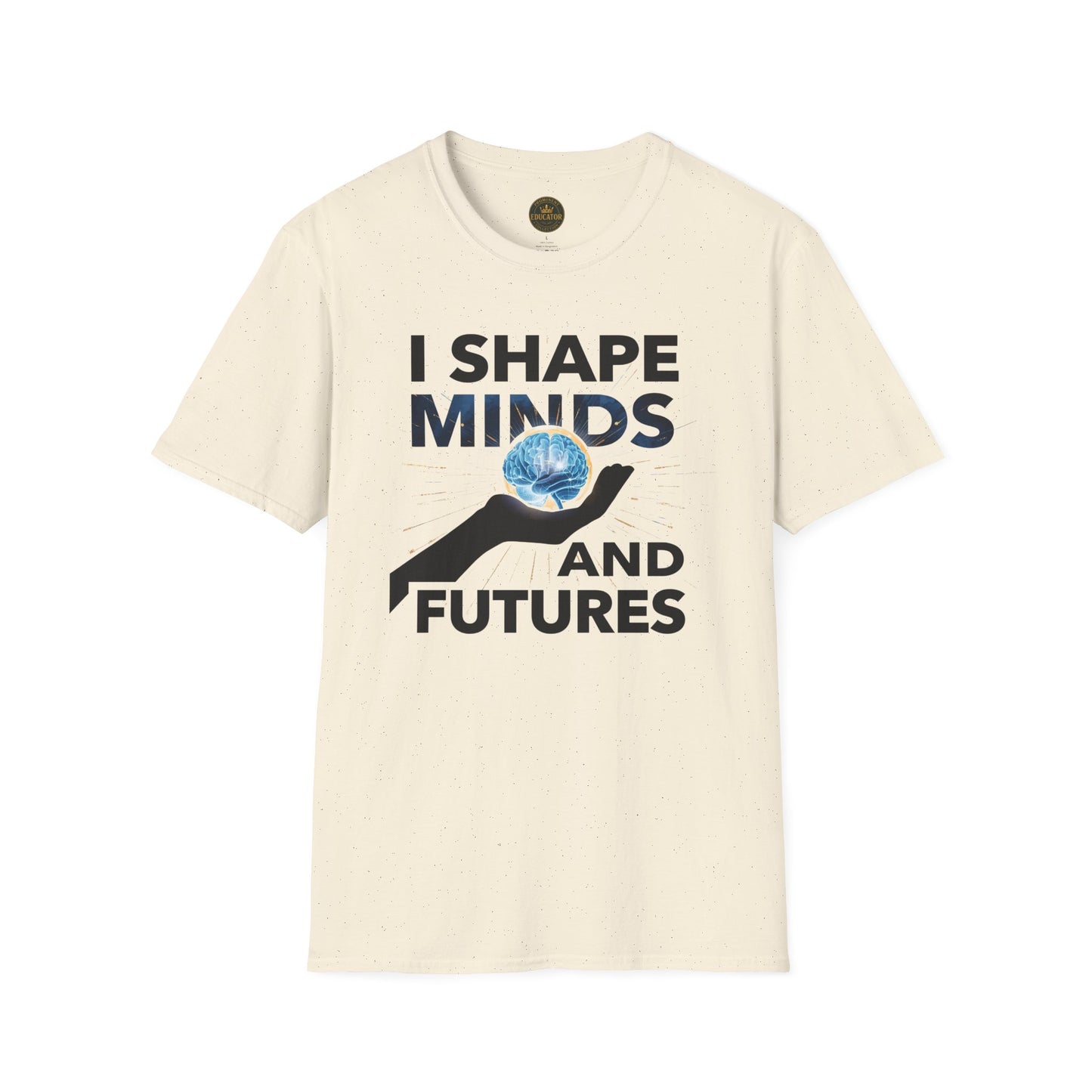 Prominent Educator Men - I Shape Minds and Futures Men - Teacher Tribute Tee