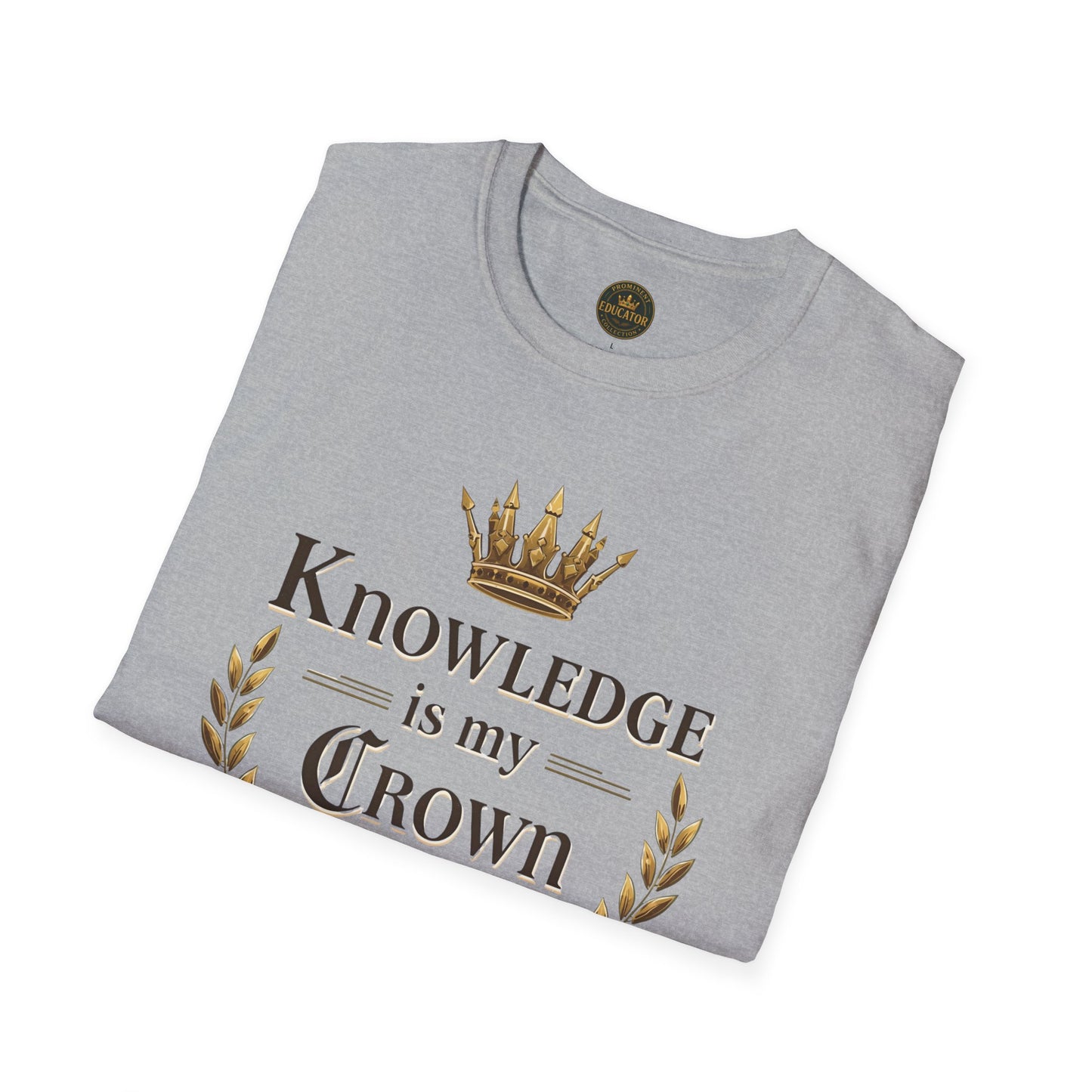 Prominent Educator Men - Knowledge is my Crown Men - Teacher Tribute Tee