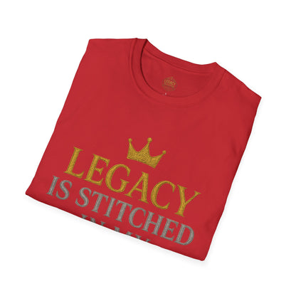 Legacy is Stitched in my Soul - Unisex Legacy Tee