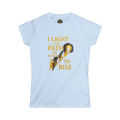 Prominent Educator Women - I Light the Path for Others to Rise Women - Teacher Tribute Tee