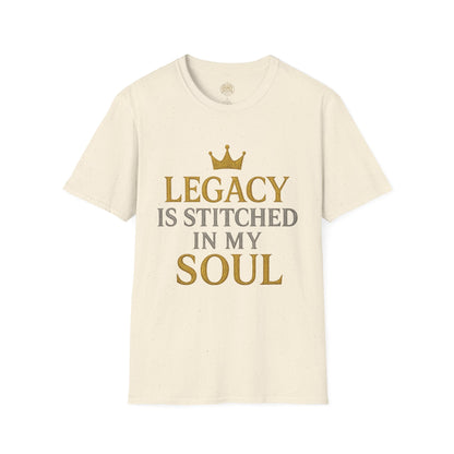 Legacy is Stitched in my Soul - Unisex Legacy Tee