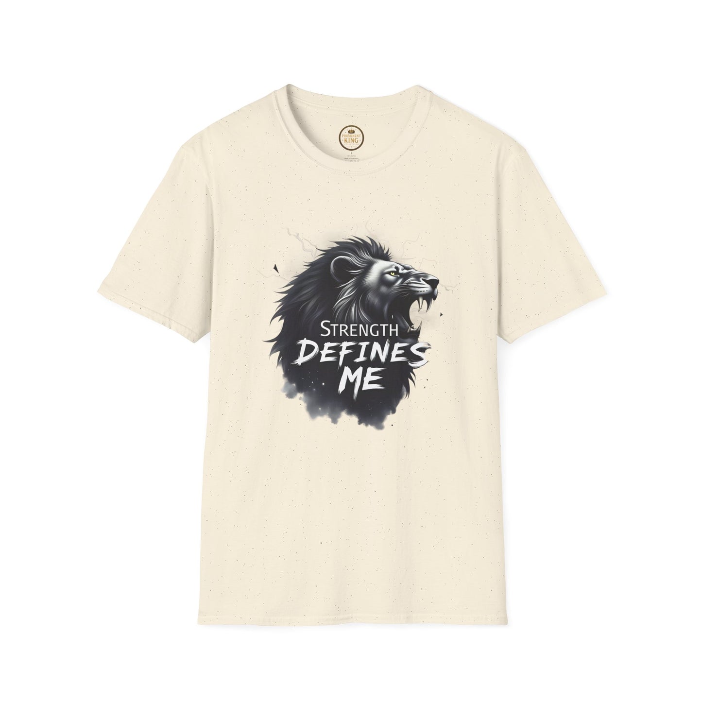 Prominent King - Strength Defines Me T-Shirt