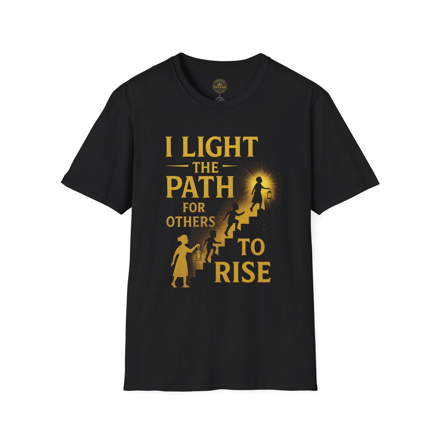 Prominent Educator Men - I Light the Path for Others to Rise Men - Teacher Tribute Tee