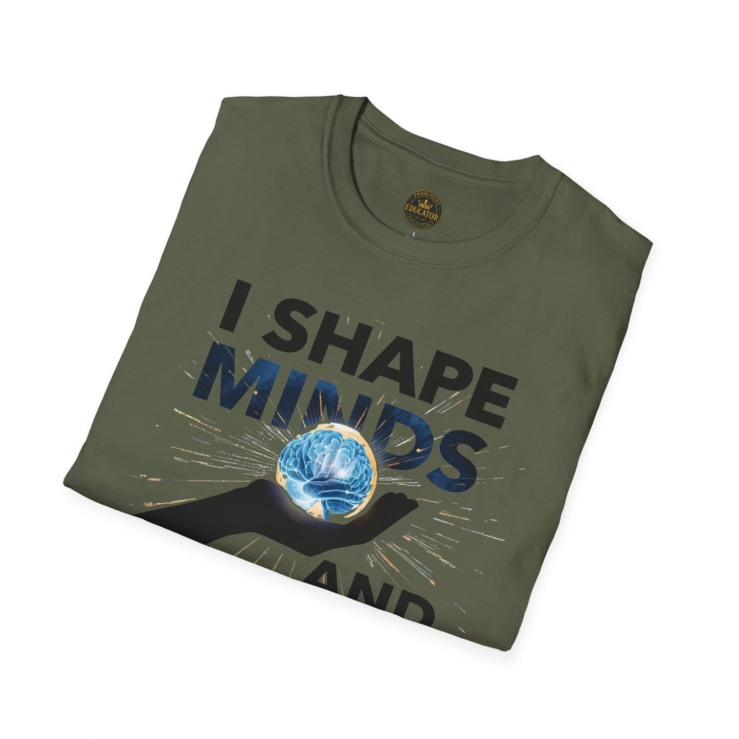 Prominent Educator Men - I Shape Minds and Futures Men - Teacher Tribute Tee