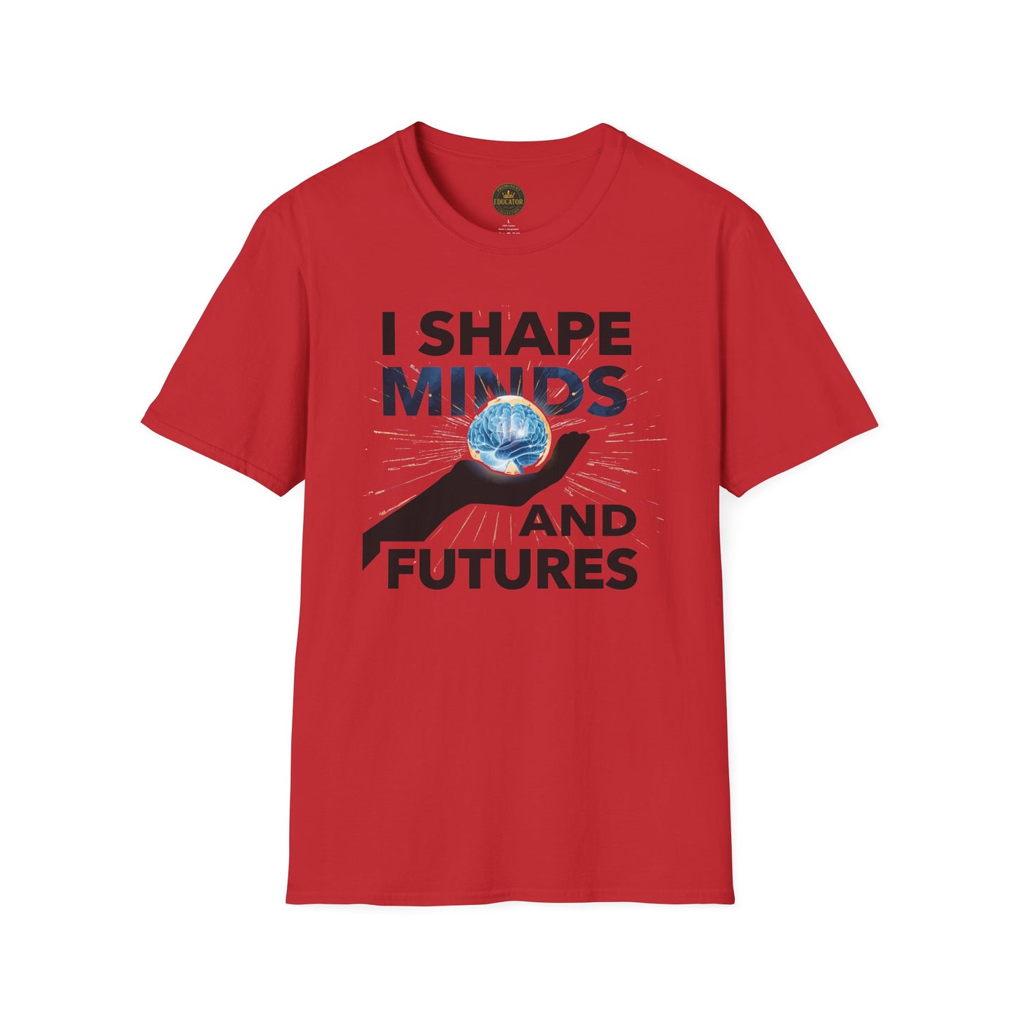 Prominent Educator Men - I Shape Minds and Futures Men - Teacher Tribute Tee