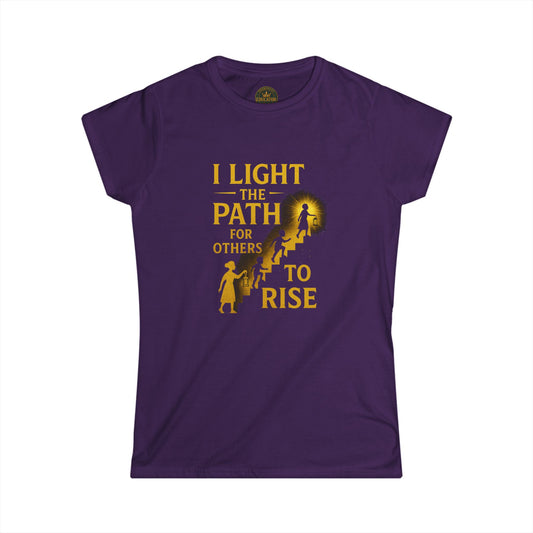 Prominent Educator Women - I Light the Path for Others to Rise Women - Teacher Tribute Tee