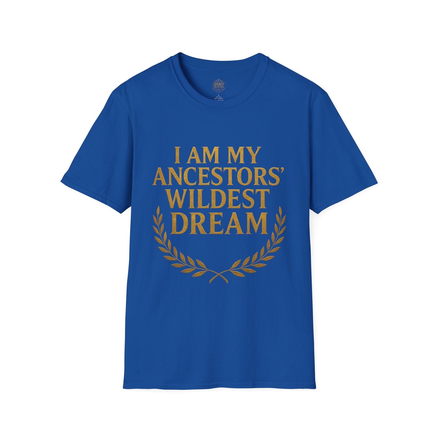 I am my Ancestors Wildest Dream - Unisex Legacy Tee