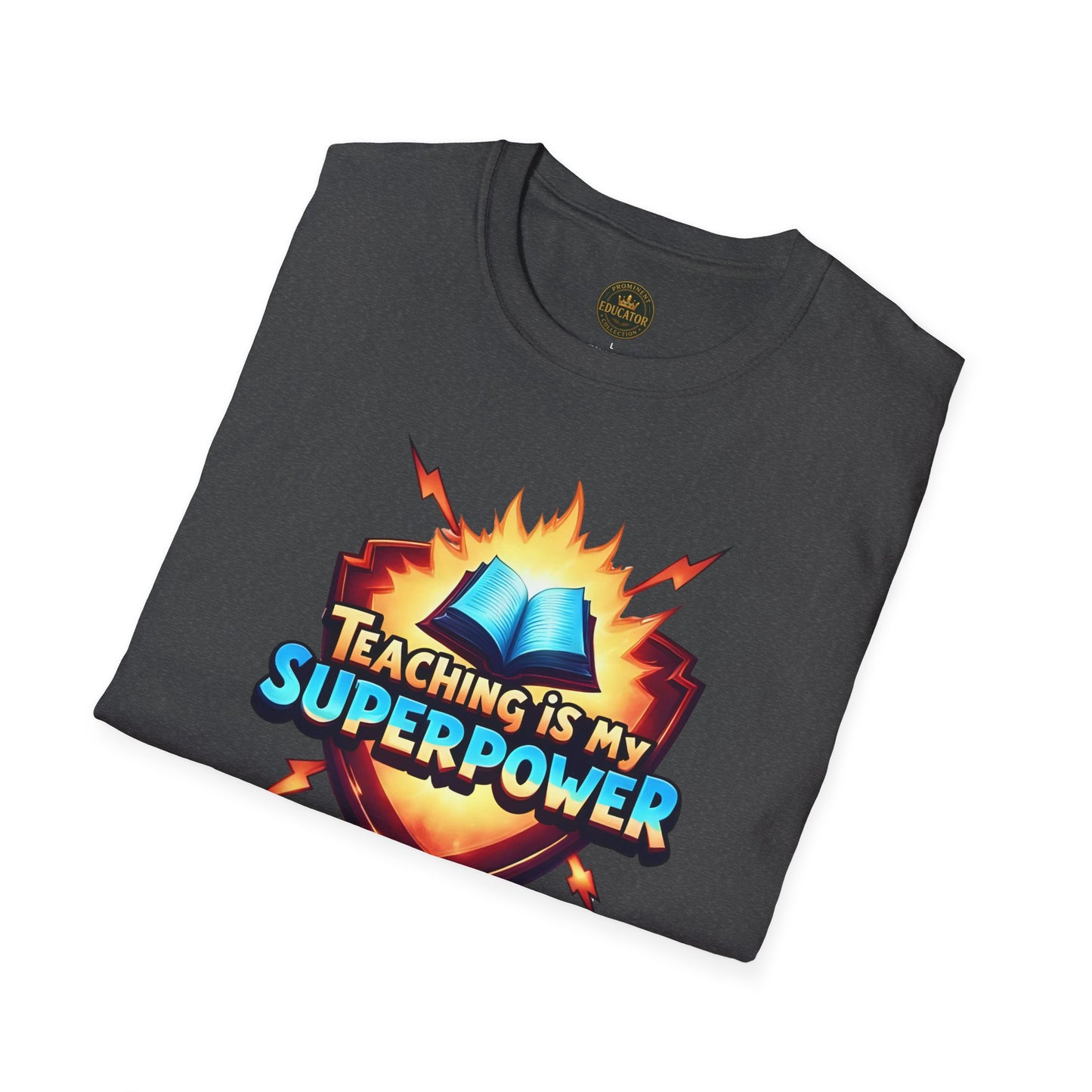 Prominent Educator Men - Teaching is my Superpower Men - Teacher Tribute Tee