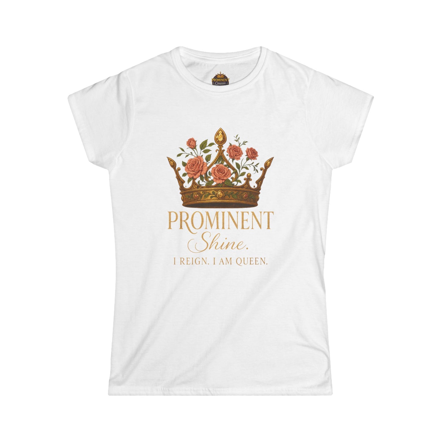 Prominent Shine - Women's Tee - Prominent Queen Collection