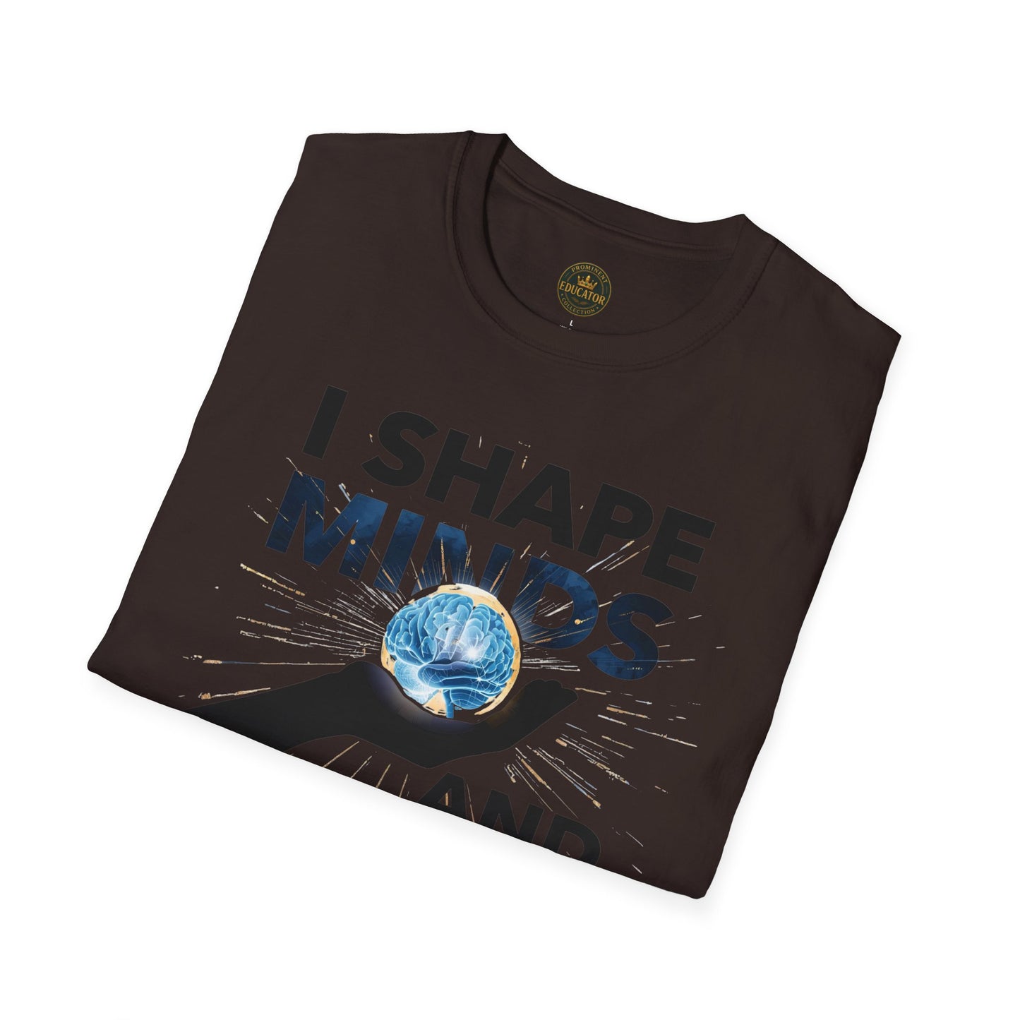 Prominent Educator Men - I Shape Minds and Futures Men - Teacher Tribute Tee