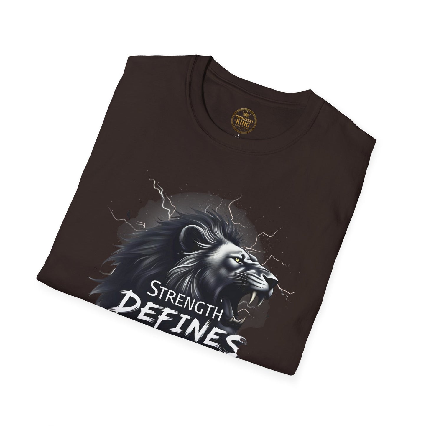 Prominent King - Strength Defines Me T-Shirt