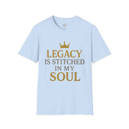 Legacy is Stitched in my Soul - Unisex Legacy Tee