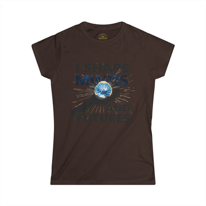 Prominent Educator Women - I Shape Minds and Futures Women - Teacher Tribute Tee