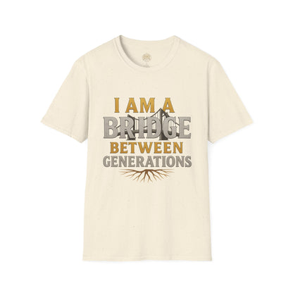 I am a Bridge between Generations - Unisex Legacy Tee