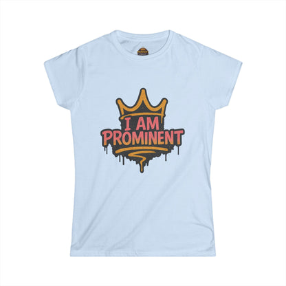 I am Prominent - Women's Tee - Prominent Queen Collection