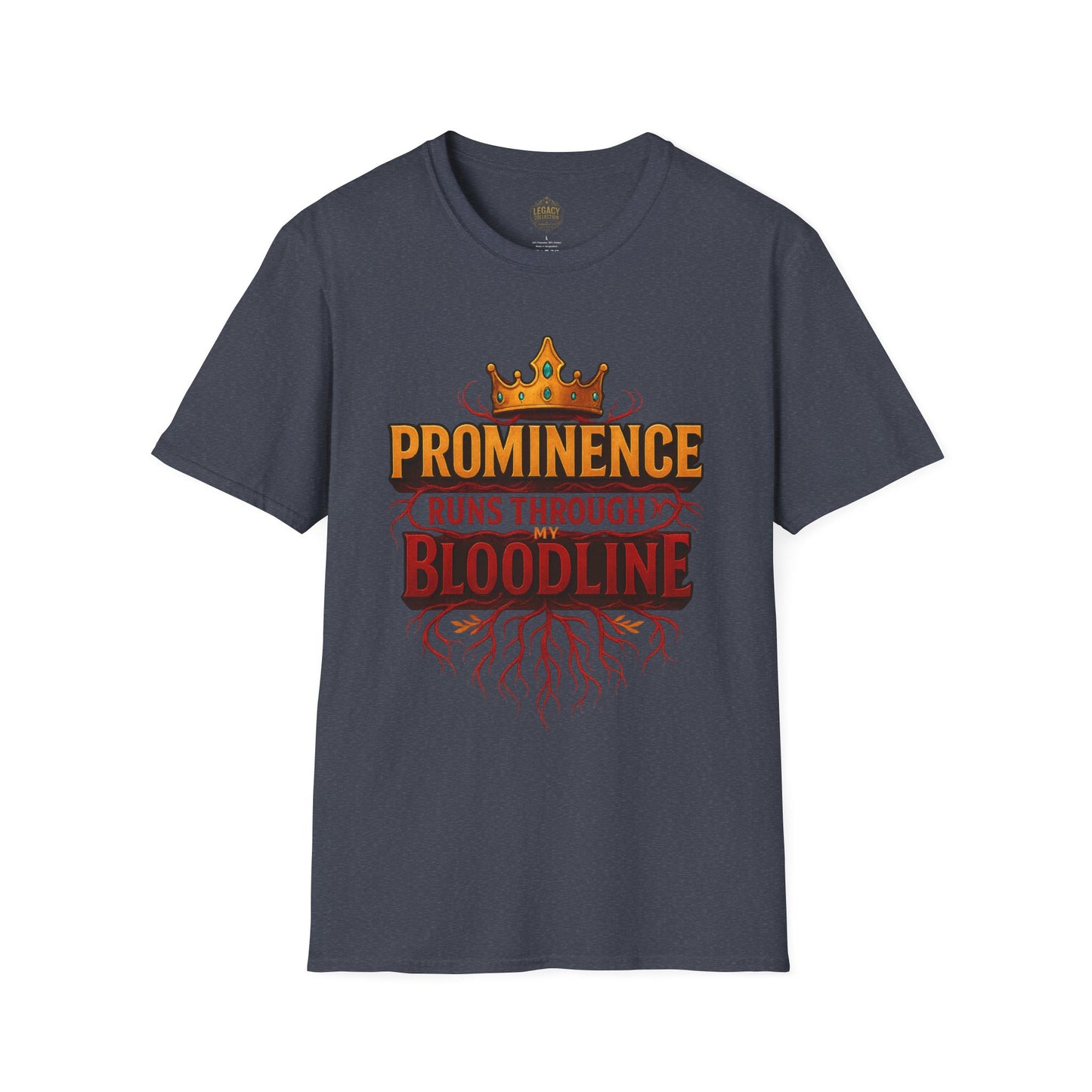 Prominence runs through my Bloodline - Unisex Legacy Tee
